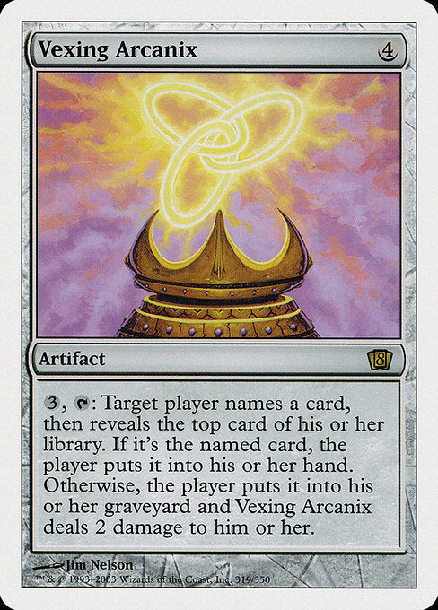 Vexing Arcanix [Eighth Edition - 319]