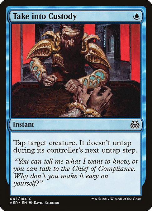Take into Custody [Aether Revolt - 47]