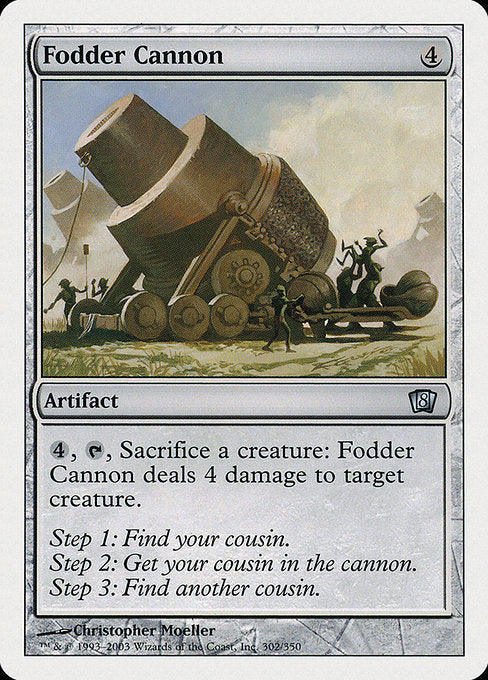 Fodder Cannon [Eighth Edition - 302]
